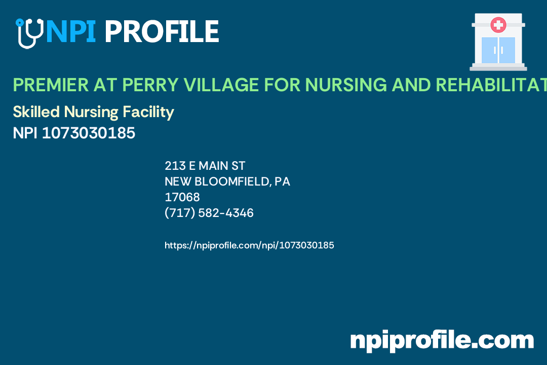 PREMIER AT PERRY VILLAGE FOR NURSING AND REHABILITATION LLC, NPI