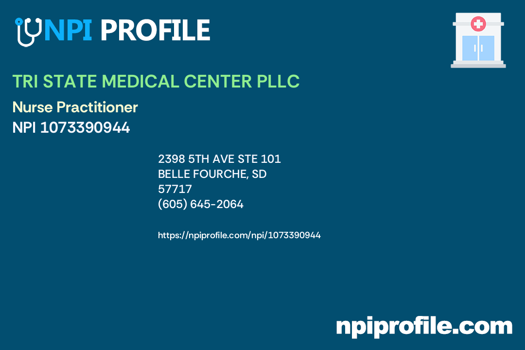 TRI STATE MEDICAL CENTER PLLC, NPI 1073390944 Nurse Practitioner in Belle Fourche, SD