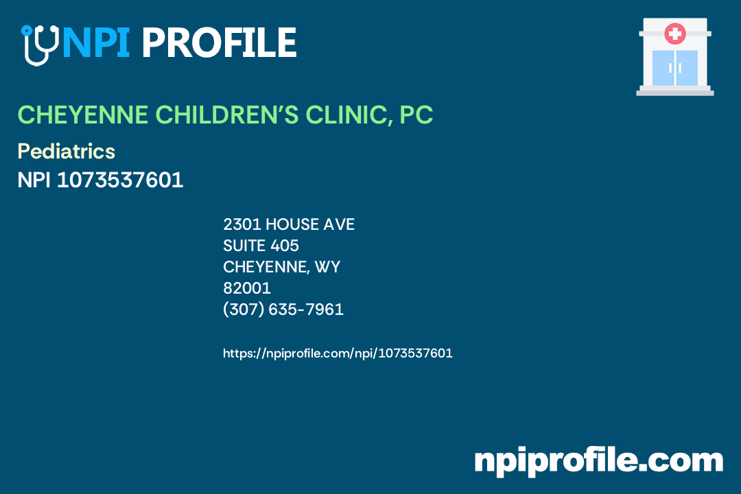 CHEYENNE CHILDREN'S CLINIC, PC, NPI 1073537601 Pediatrics in Cheyenne, WY