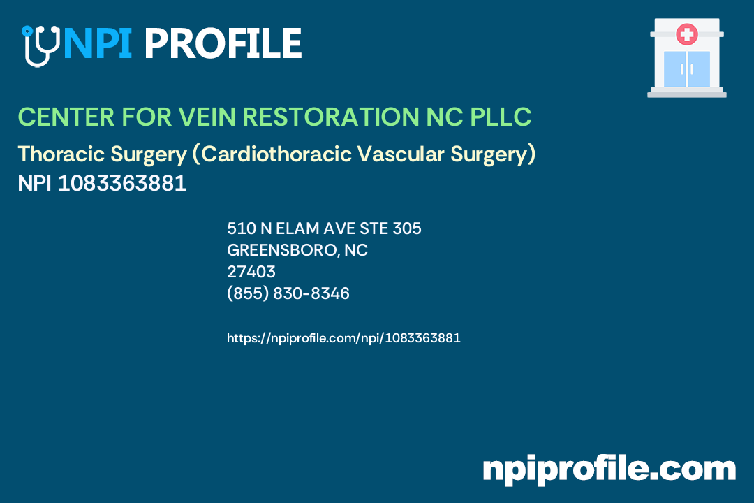 CENTER FOR VEIN RESTORATION NC PLLC, NPI 1083363881 Thoracic Surgery