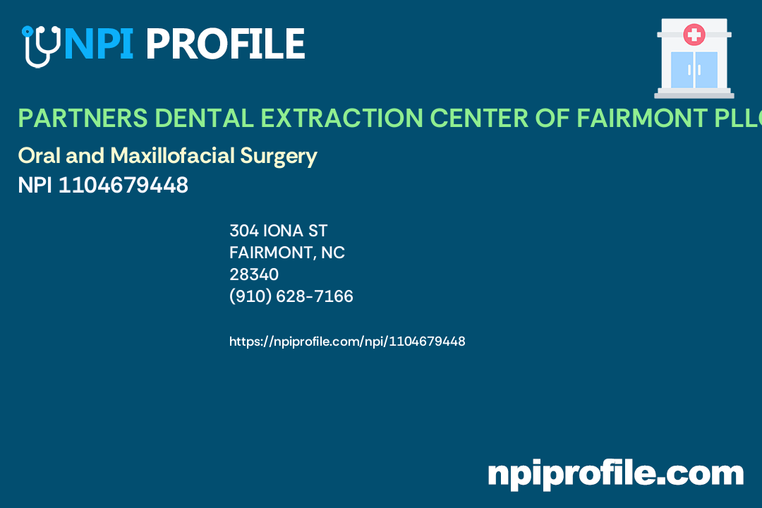 PARTNERS DENTAL EXTRACTION CENTER OF FAIRMONT PLLC, NPI 1104679448