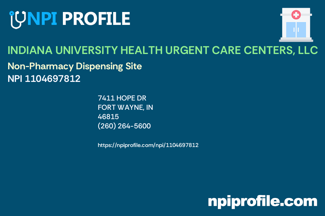 INDIANA UNIVERSITY HEALTH URGENT CARE CENTERS, LLC Complete NPI Record 1104697812