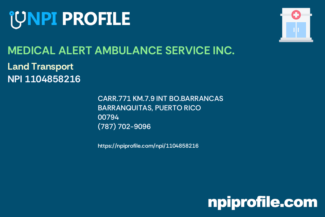 MEDICAL ALERT AMBULANCE SERVICE INC., NPI 1104858216 Ambulance in