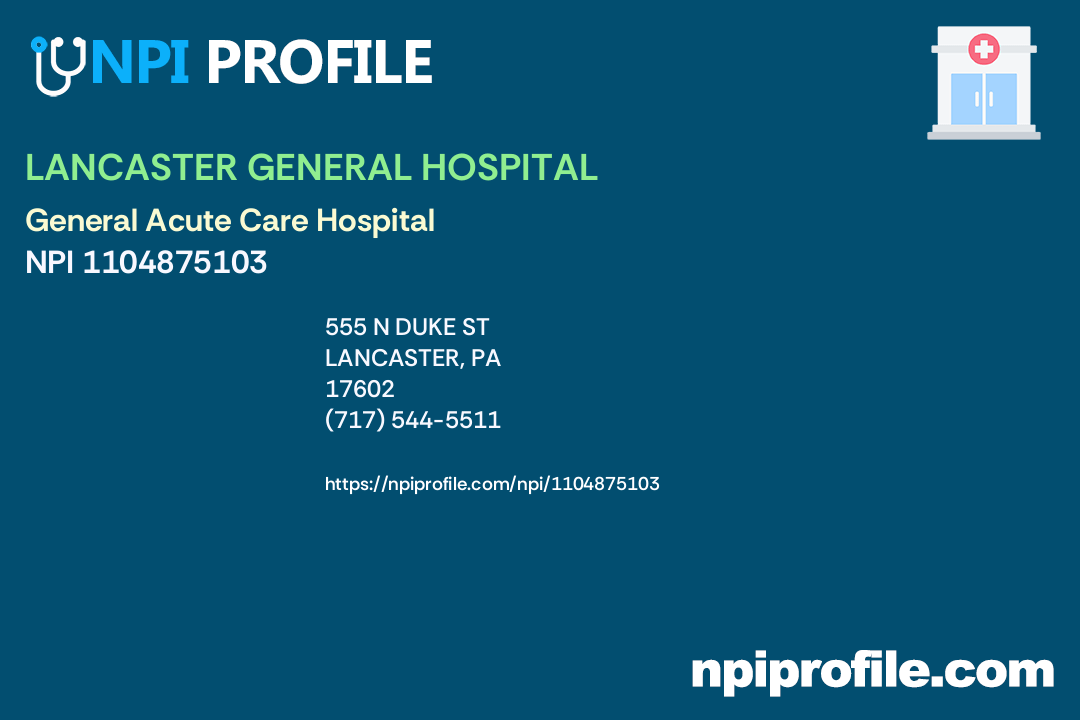 LANCASTER GENERAL HOSPITAL, NPI 1104875103 General Acute Care