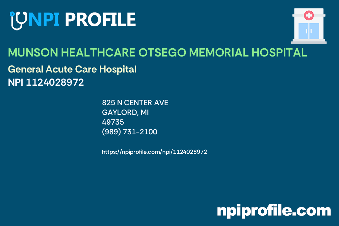 MUNSON HEALTHCARE OTSEGO MEMORIAL HOSPITAL, NPI 1124028972 General