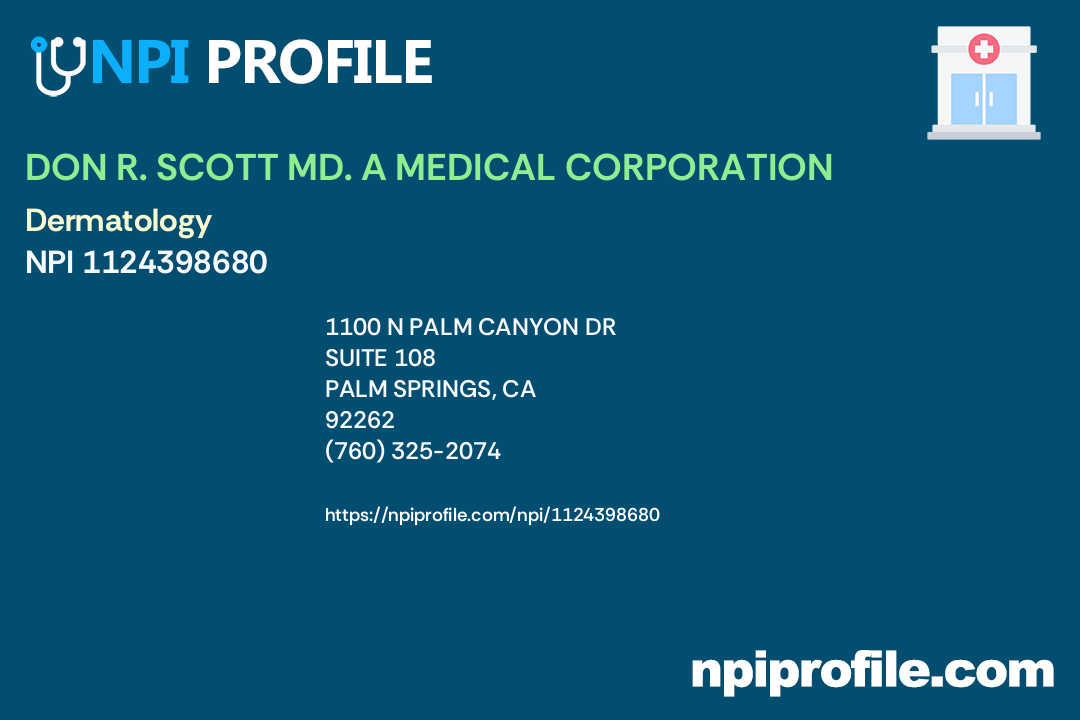 DON R. SCOTT MD. A MEDICAL CORPORATION, NPI 1124398680 Dermatology in