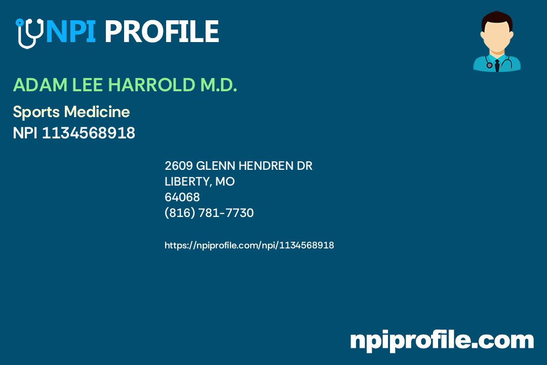 ADAM LEE HARROLD M.D., NPI 1134568918 Family Medicine in Liberty, MO
