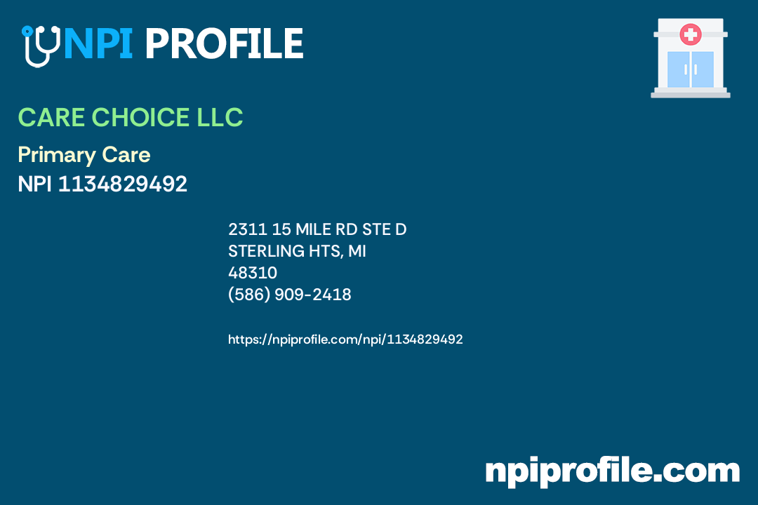 CARE CHOICE LLC, NPI 1134829492 Nurse Practitioner in Sterling Hts, MI