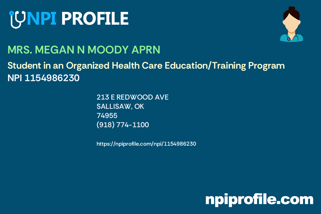 MRS. MEGAN NICOLE MOODY APRN, NPI 1154986230 Student in an Organized