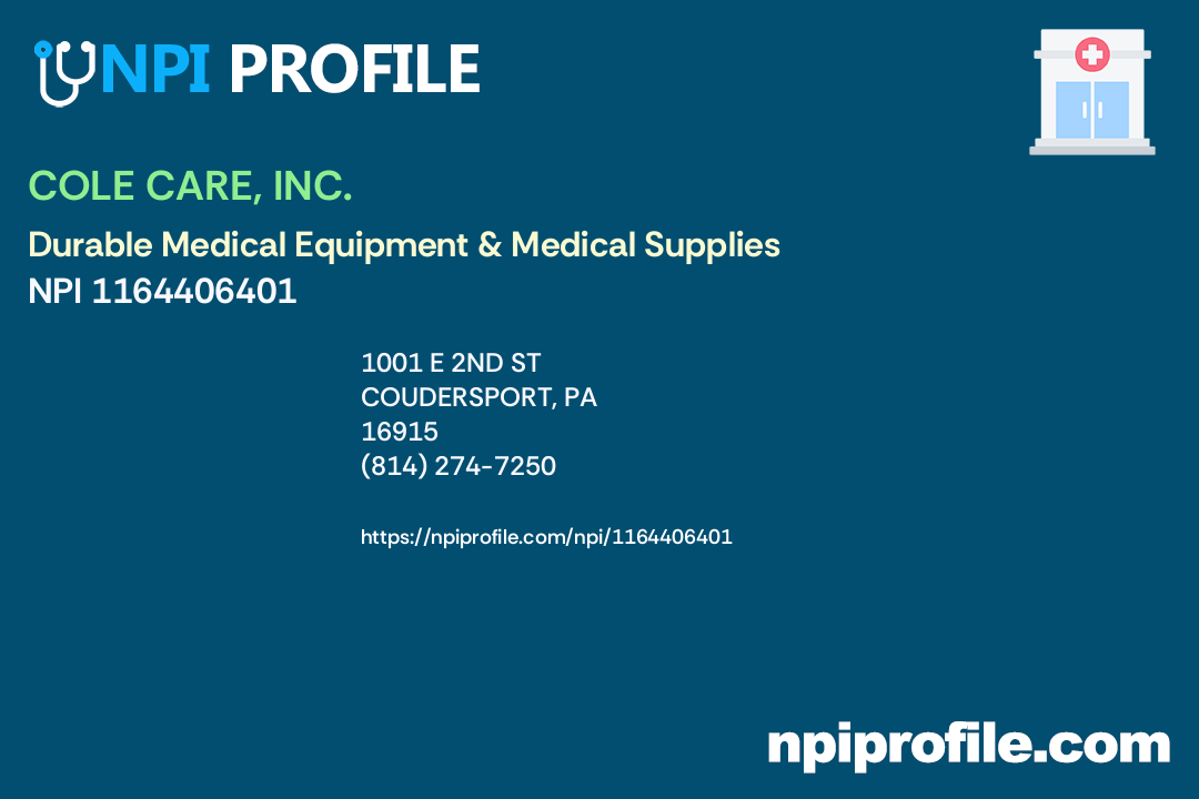 COLE CARE, INC., NPI 1164406401 Durable Medical Equipment & Medical
