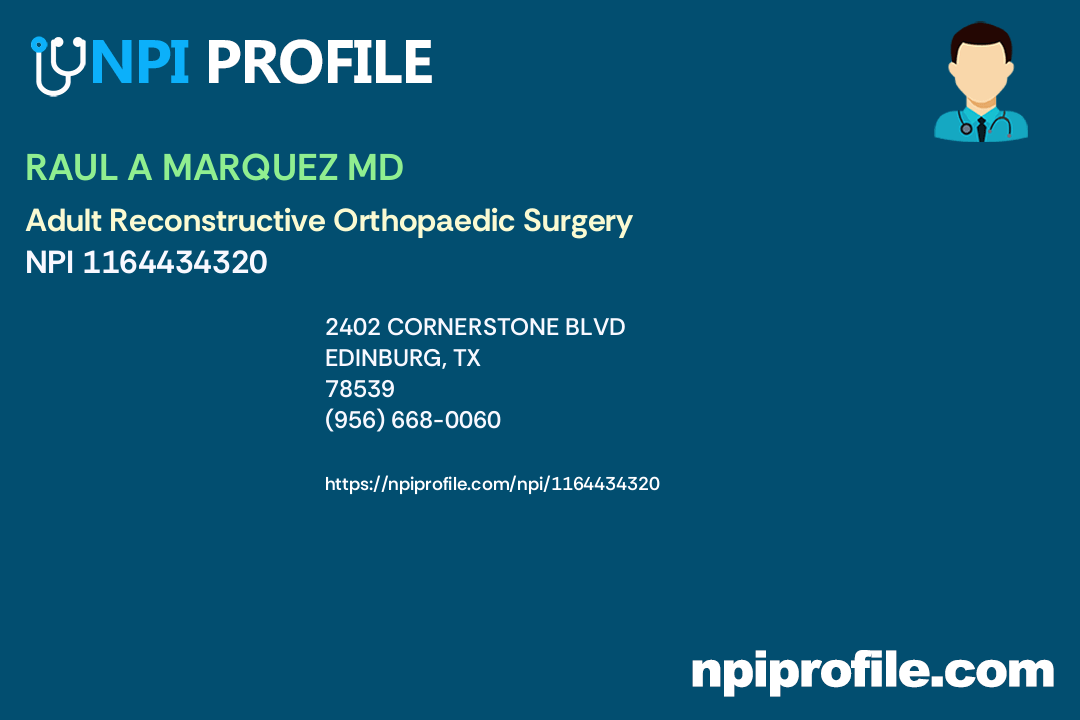 RAUL A MARQUEZ MD, NPI 1164434320 Orthopaedic Surgery in Edinburg, TX