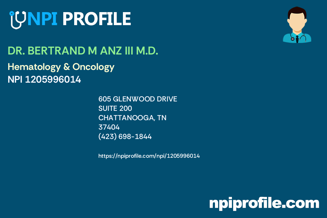 DR. BERTRAND M ANZ III M.D., NPI 1205996014 Internal Medicine in