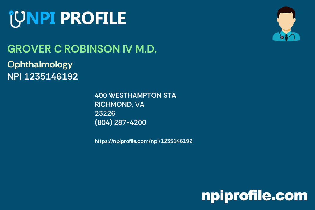 GROVER C ROBINSON IV M.D., NPI 1235146192 Ophthalmology in Richmond, VA