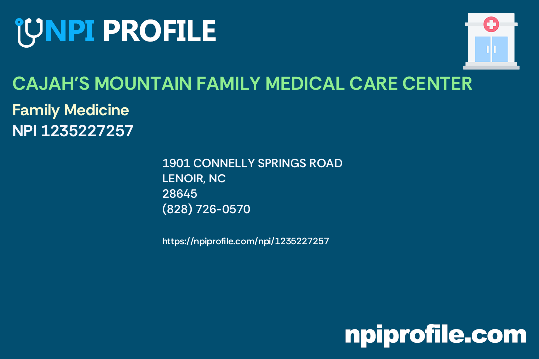 CAJAH'S MOUNTAIN FAMILY MEDICAL CARE CENTER, NPI 1235227257 Family