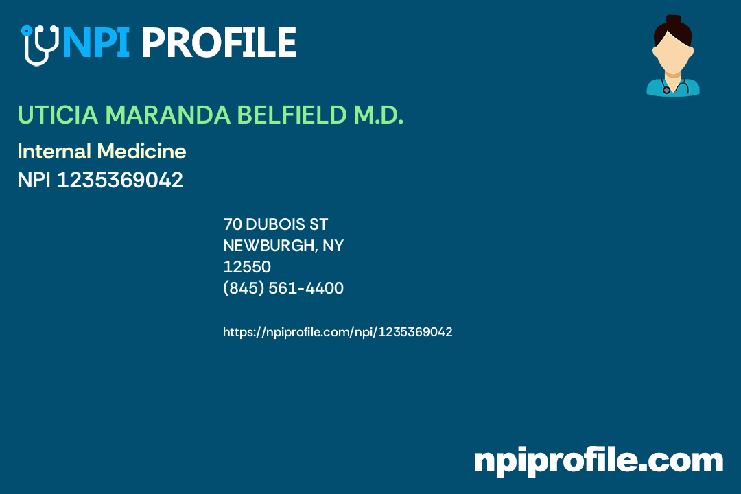 UTICIA MARANDA BELFIELD M.D., NPI 1235369042 Internal Medicine in Newburgh, NY