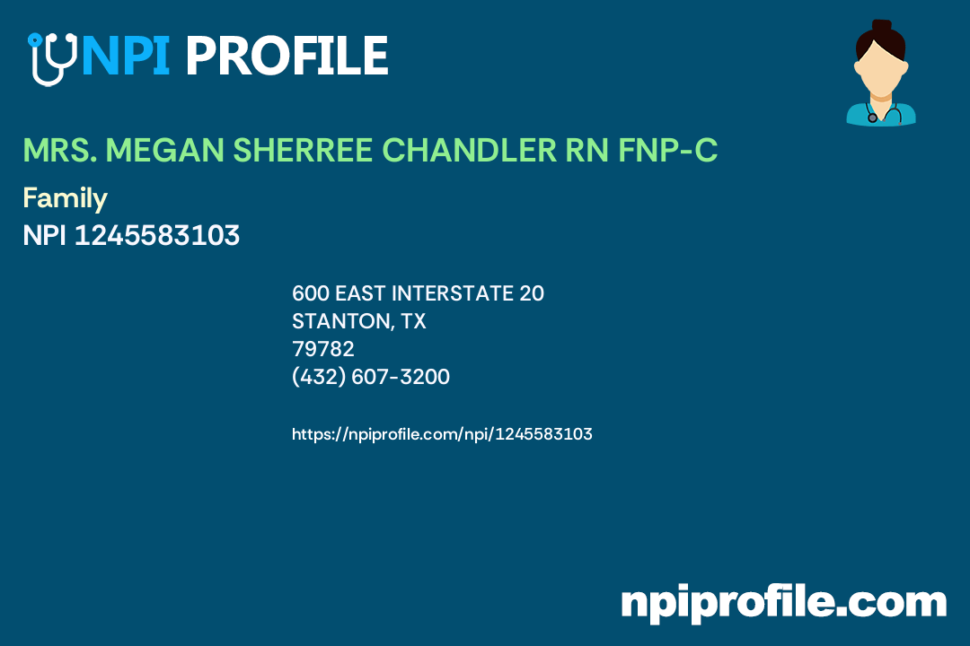 MRS. MEGAN SHERREE CHANDLER RN FNPC, NPI 1245583103 Nurse