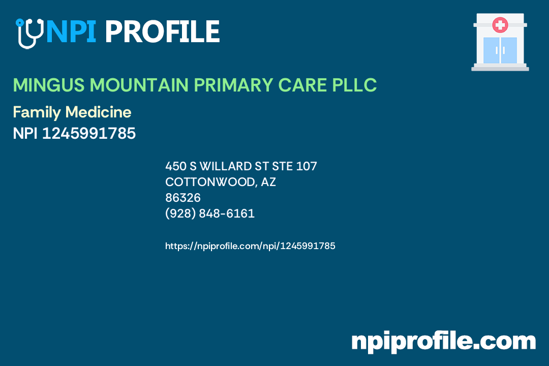 MINGUS MOUNTAIN PRIMARY CARE PLLC, NPI 1245991785 Family Medicine in
