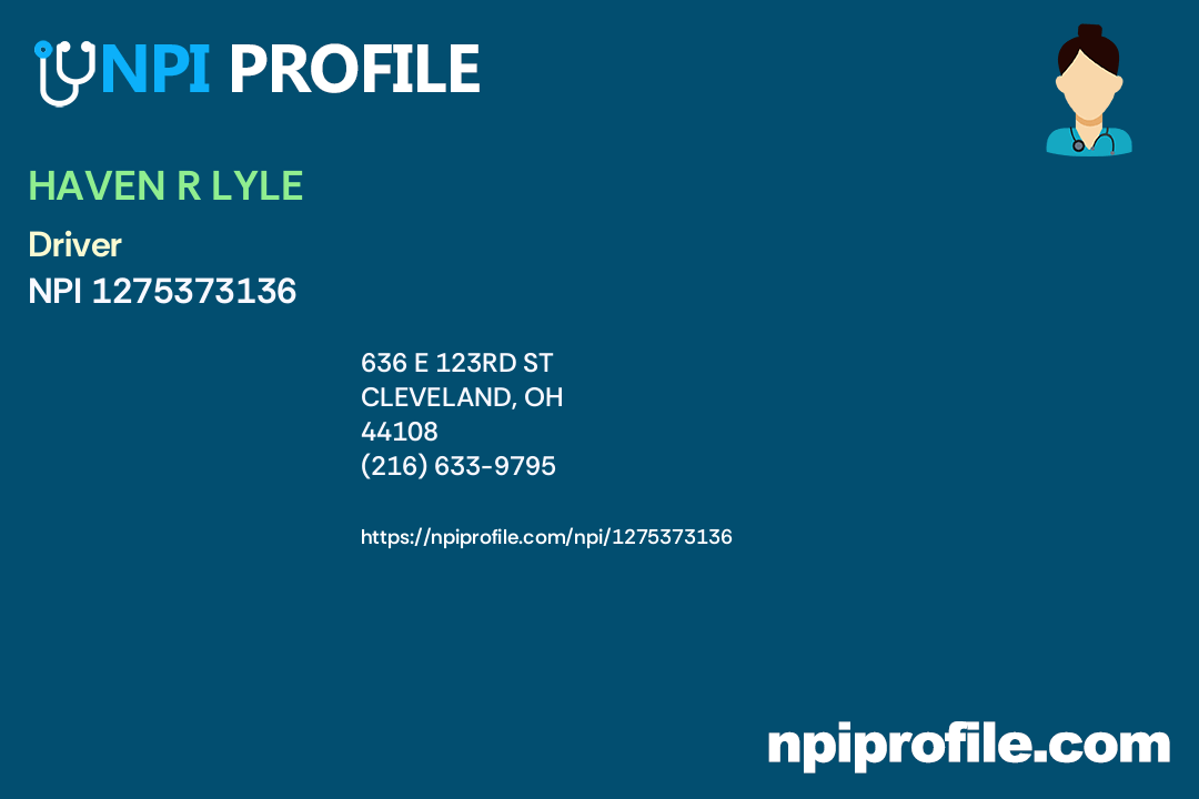 HAVEN R LYLE, NPI 1275373136 Driver in Cleveland, OH