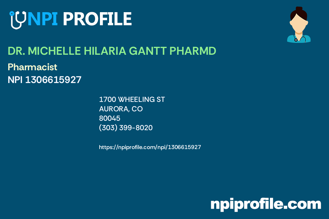 DR. MICHELLE HILARIA GANTT PHARMD, NPI 1306615927 Pharmacist in