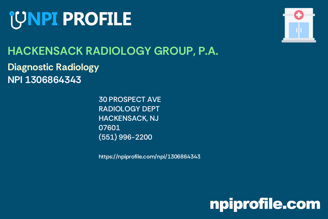 HACKENSACK RADIOLOGY GROUP, P.A., NPI 1306864343 Radiology in Hackensack, NJ
