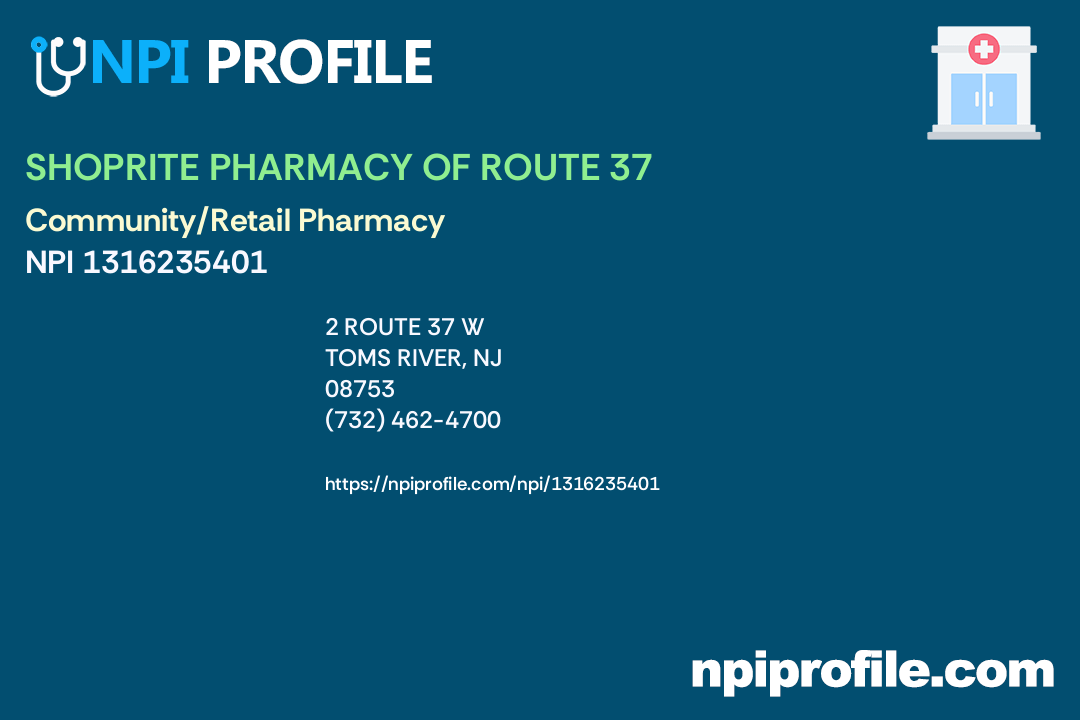 SHOPRITE PHARMACY OF ROUTE 37, NPI 1316235401 Pharmacy in Toms River, NJ