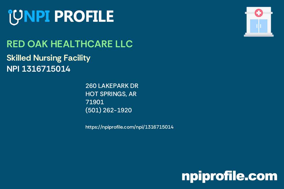 RED OAK HEALTHCARE LLC, NPI 1316715014 Skilled Nursing Facility in