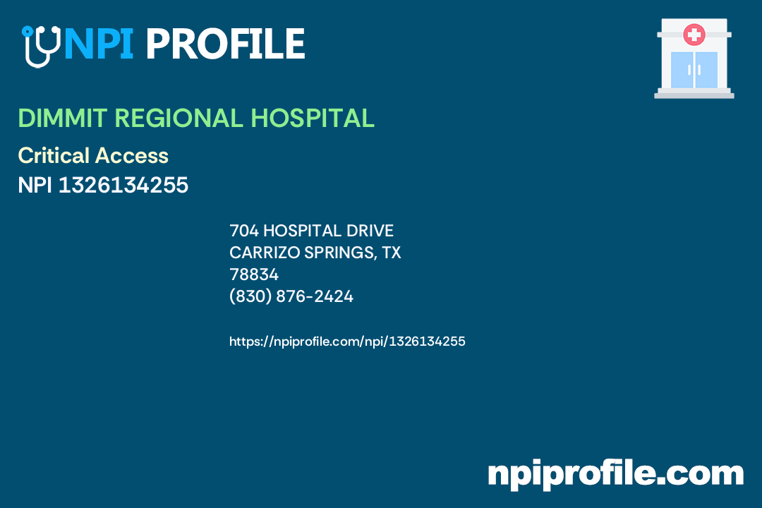 DIMMIT REGIONAL HOSPITAL, NPI 1326134255 General Acute Care Hospital