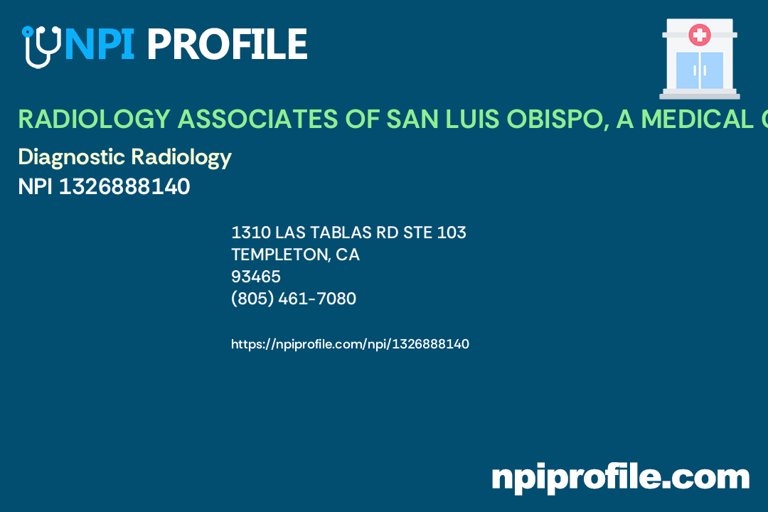 RADIOLOGY ASSOCIATES OF SAN LUIS OBISPO, A MEDICAL GROUP INC, NPI 1326888140 Radiology in