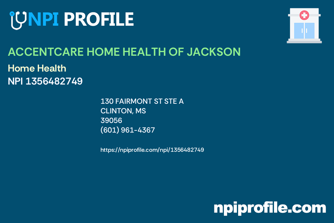 ACCENTCARE HOME HEALTH OF JACKSON, NPI 1356482749 Home Health in