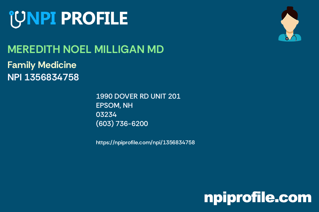 MEREDITH NOEL MILLIGAN MD, NPI 1356834758 Family Medicine in Epsom, NH