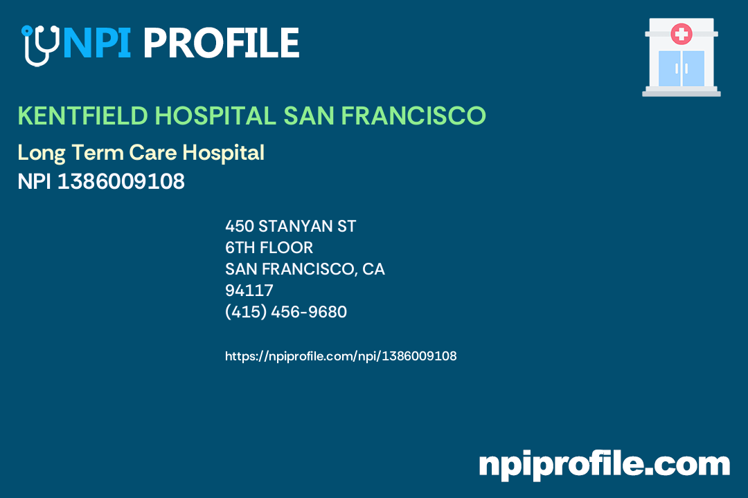 KENTFIELD HOSPITAL SAN FRANCISCO, NPI 1386009108 Long Term Care