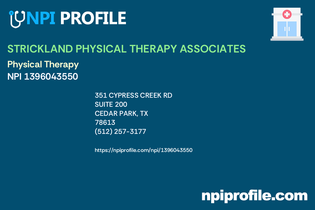 STRICKLAND PHYSICAL THERAPY ASSOCIATES, NPI 1396043550 Clinic/Center