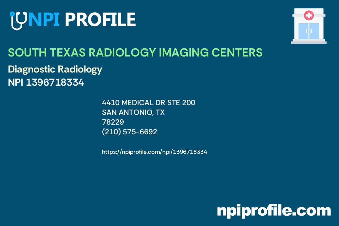 SOUTH TEXAS RADIOLOGY IMAGING CENTERS, NPI 1396718334 Radiology in