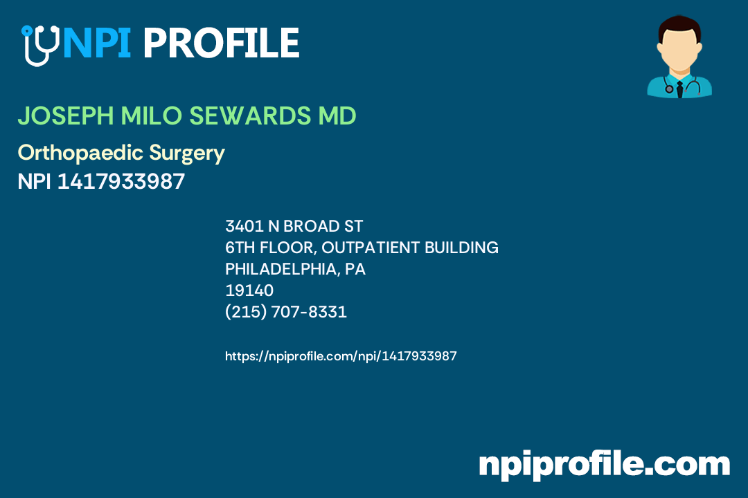 JOSEPH MILO SEWARDS MD, NPI 1417933987 Orthopaedic Surgery in