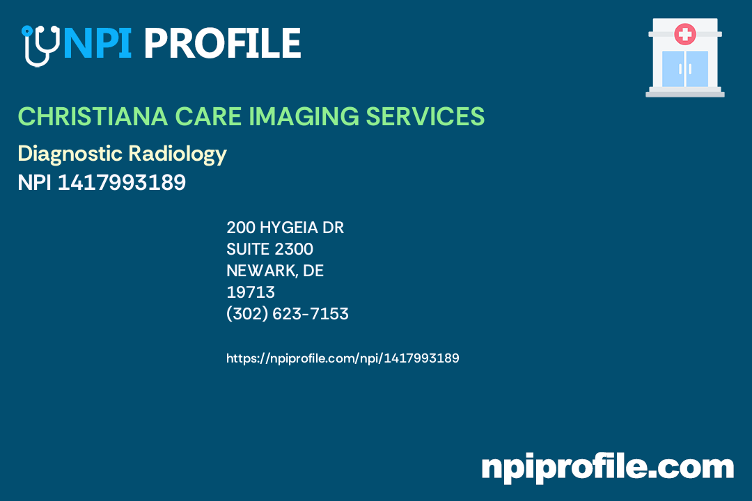 CHRISTIANA CARE IMAGING SERVICES, NPI 1417993189 Radiology in Newark, DE