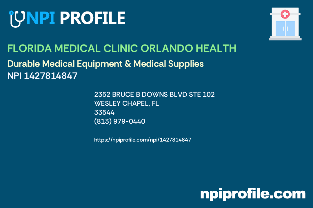 FLORIDA MEDICAL CLINIC ORLANDO HEALTH, NPI 1427814847 Durable Medical
