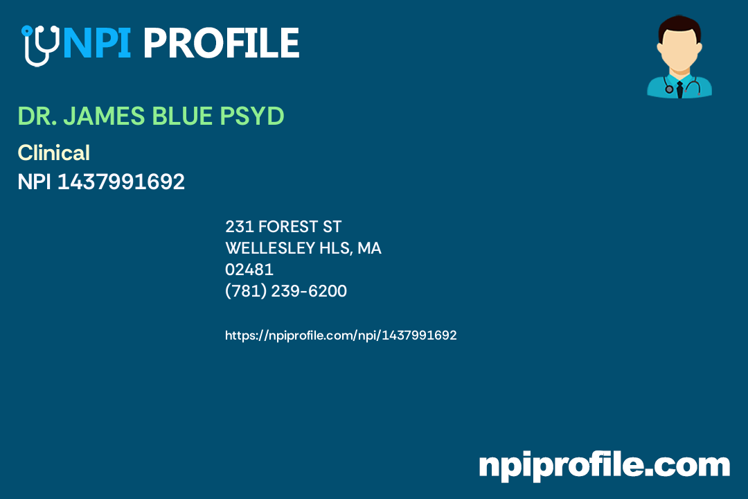 DR. JAMES BLUE PSYD, NPI 1437991692 Psychologist in Wellesley Hls, MA