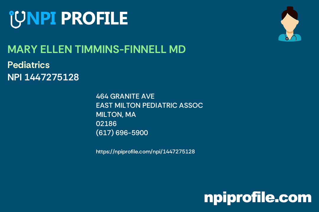 MARY ELLEN TIMMINSFINNELL MD, NPI 1447275128 Pediatrics in Milton, MA