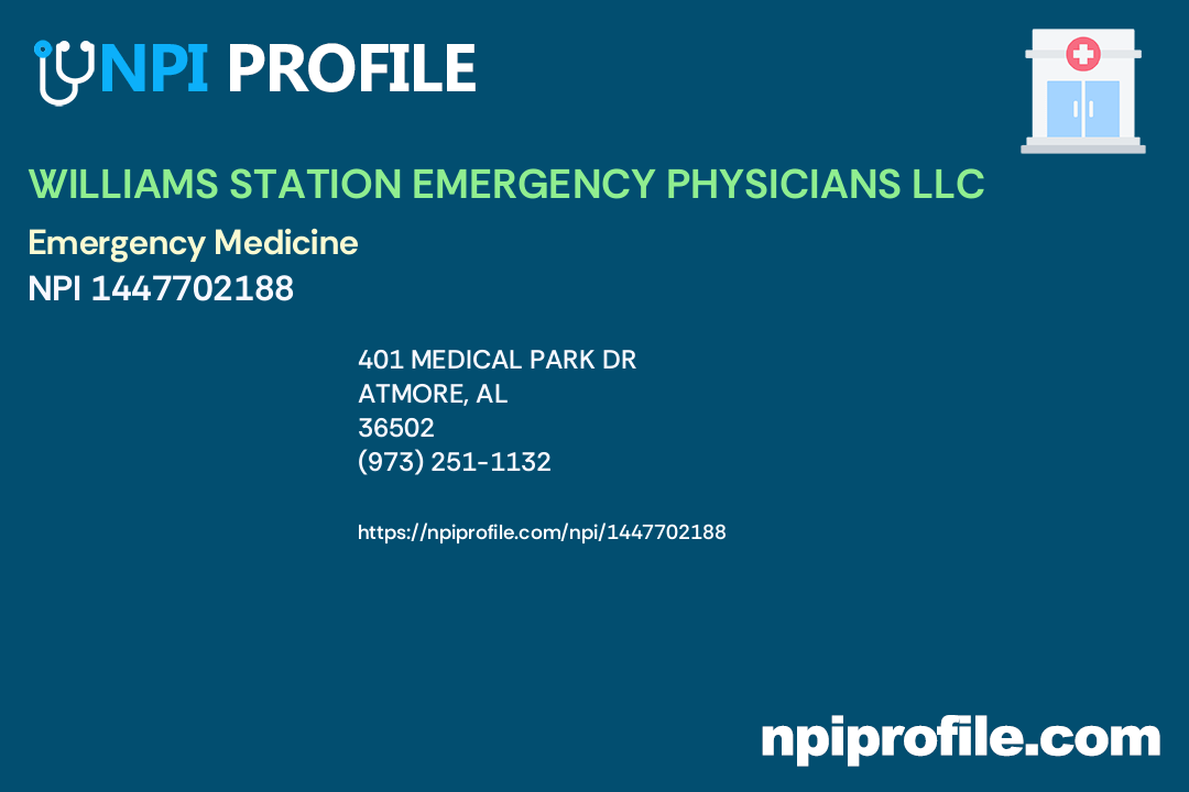 WILLIAMS STATION EMERGENCY PHYSICIANS LLC, NPI 1447702188 Emergency Medicine in Atmore, AL