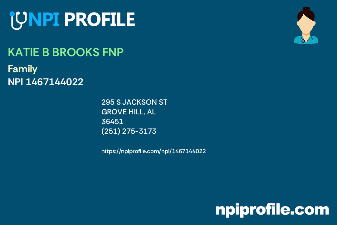 KATIE B BROOKS FNP, NPI 1467144022 Nurse Practitioner in Grove Hill, AL
