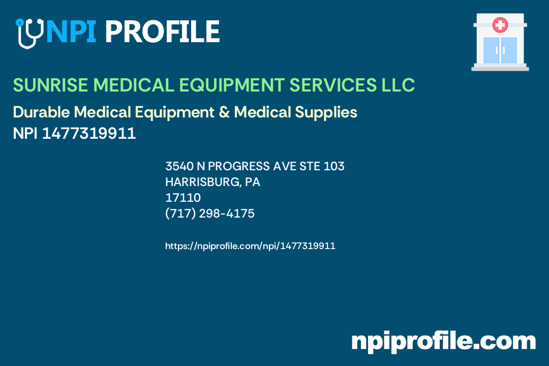 SUNRISE MEDICAL EQUIPMENT SERVICES LLC, NPI 1477319911 Durable
