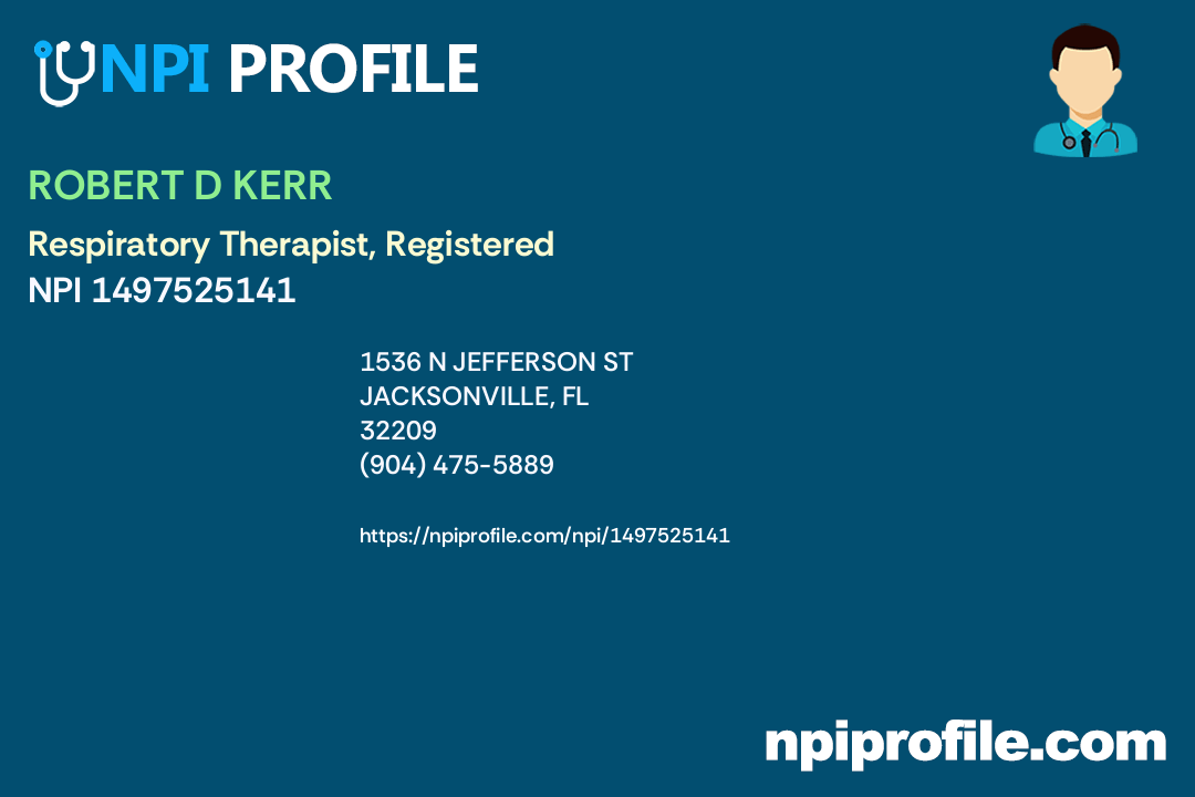 ROBERT D KERR, NPI 1497525141 Respiratory Therapist, Registered in