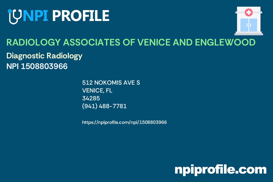 RADIOLOGY ASSOCIATES OF VENICE AND ENGLEWOOD, NPI 1508803966