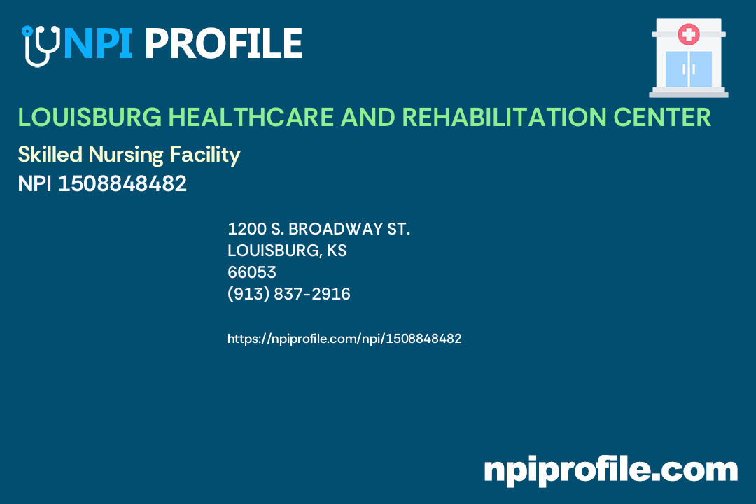 LOUISBURG HEALTHCARE AND REHABILITATION CENTER, NPI 1508848482