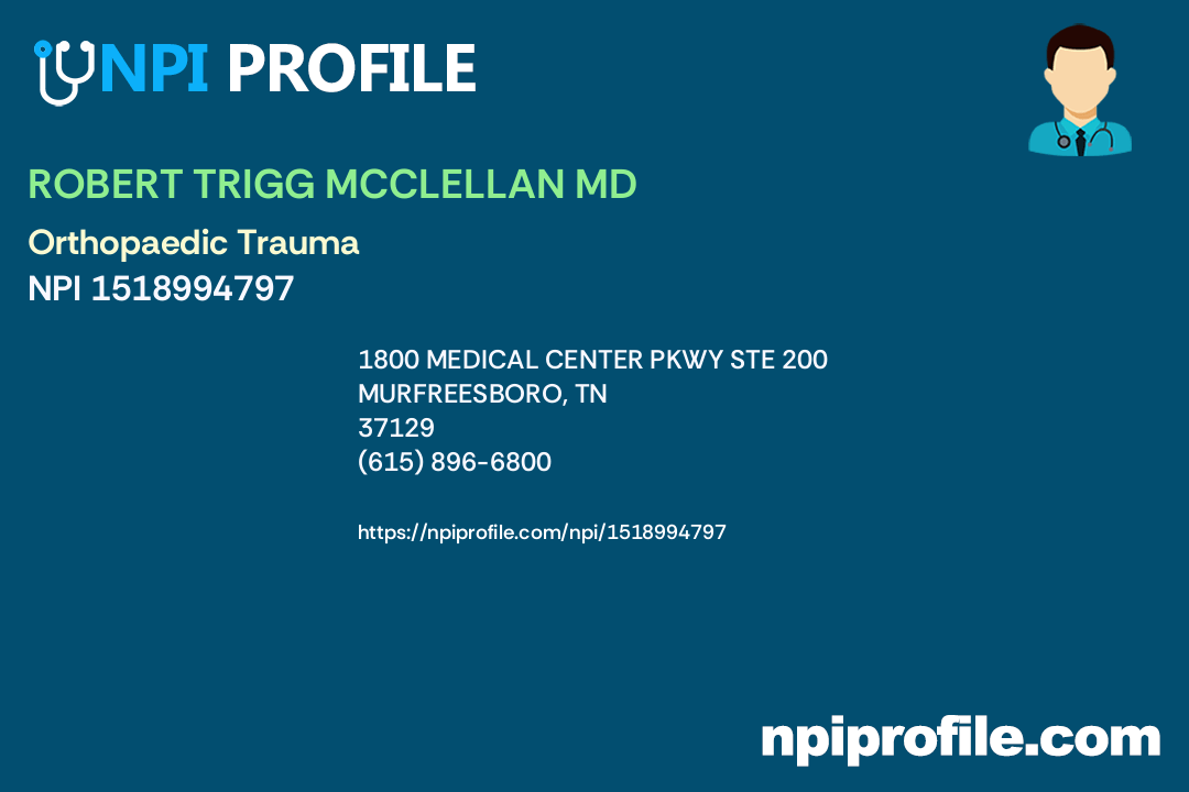ROBERT TRIGG MCCLELLAN MD, NPI 1518994797 Orthopaedic Surgery in