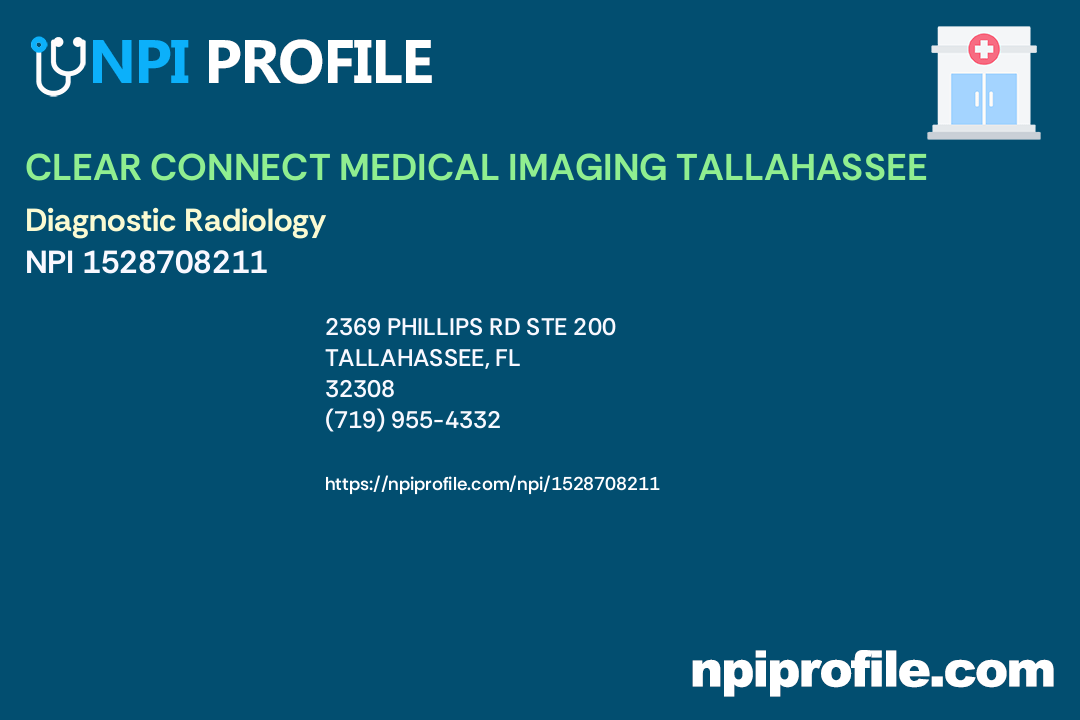 CLEAR CONNECT MEDICAL IMAGING TALLAHASSEE, NPI 1528708211 Radiology