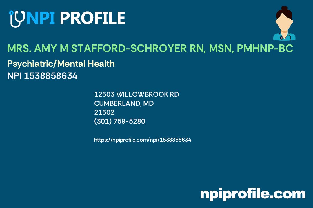 MRS. AMY M STAFFORDSCHROYER RN, MSN, PMHNPBC, NPI 1538858634 Nurse