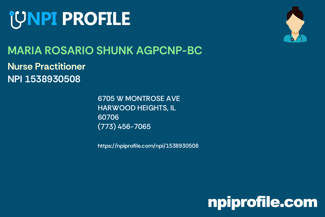 MARIA ROSARIO SHUNK AGPCNPBC, NPI 1538930508 Nurse Practitioner in