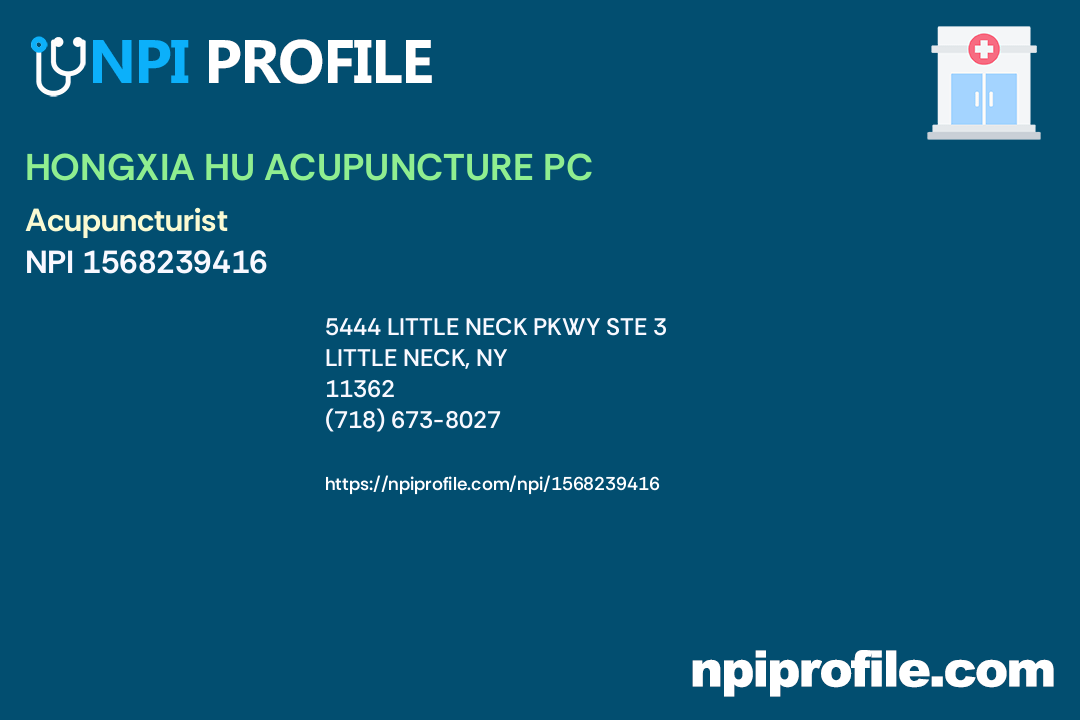 HONGXIA HU ACUPUNCTURE PC, NPI 1568239416 Acupuncturist in Little