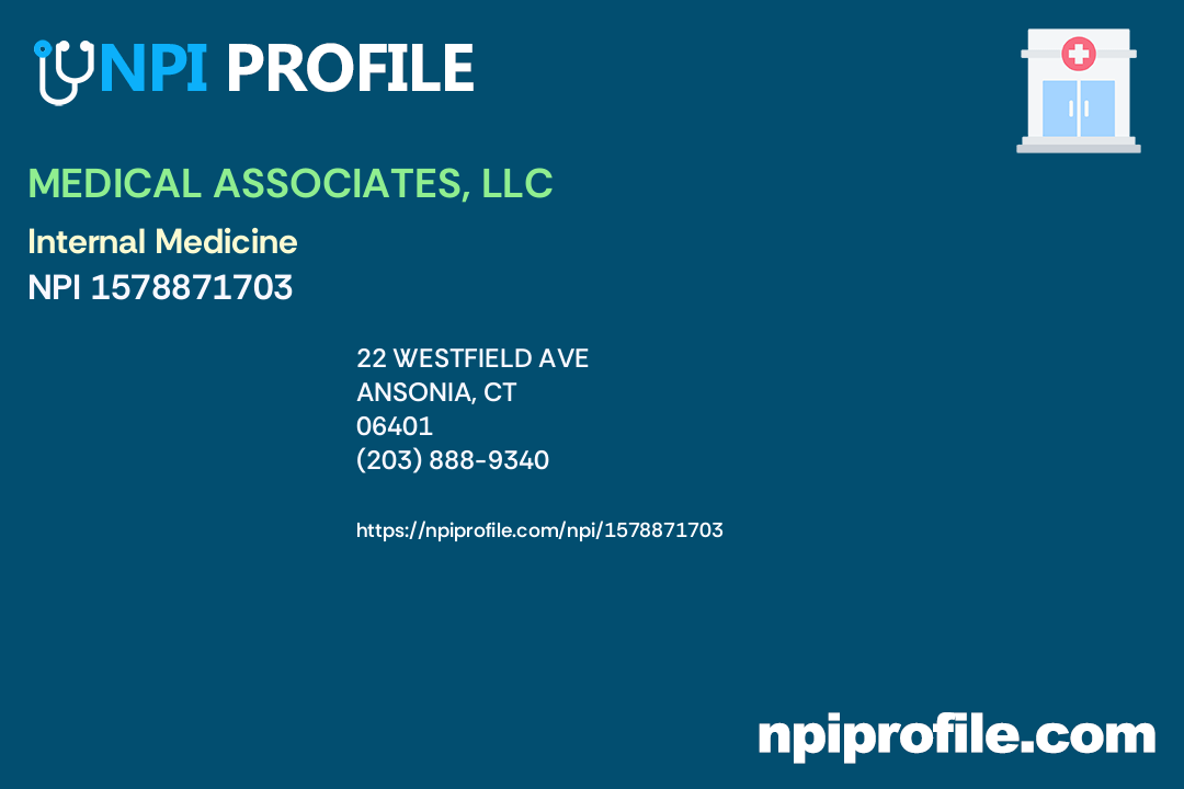 MEDICAL ASSOCIATES, LLC, NPI 1578871703 Internal Medicine in Ansonia, CT